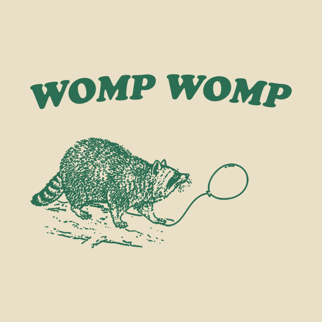 Womp Womp Funny Retro Shirt, Unisex Meme T Shirt, Funny T Shirt, Raccoon Graphic Shirt, Raccoon Lovers by Justin green