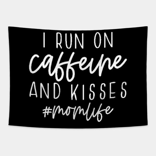 I Run On Caffeine And Kisses #momlife , Mother's Day, Coffee Lover , Gift For Mom, Mom Life Tapestry by creativitythings 