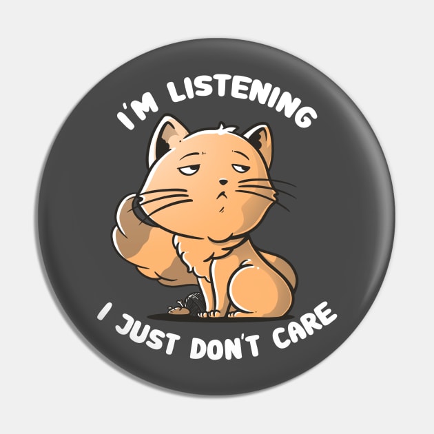 I Just Don't Care - Funny Cat Quote Gift Pin by eduely