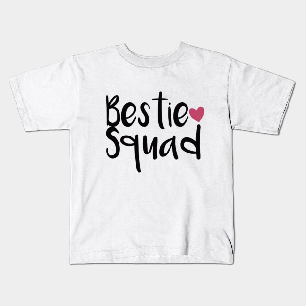 Bestie Squad Cute Gift Idea Best Friend Day Gifts Kids T Shirt Teepublic