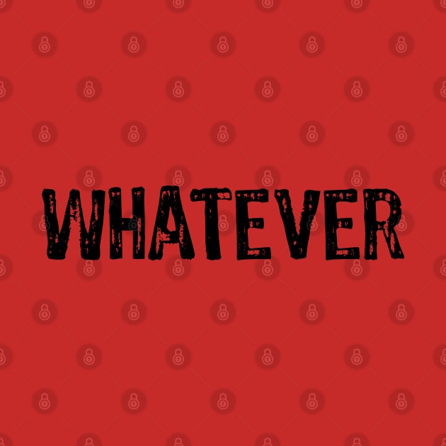 whatever by ddesing