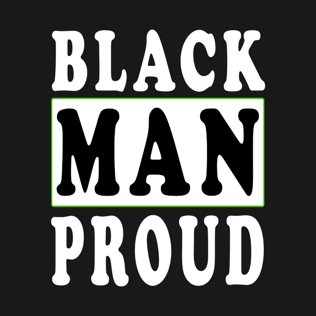 Black Man Proud Black Lives Matter by YassShop