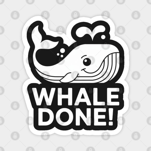 Whale Done Magnet by UrbanLifeApparel