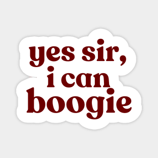 Yes sir, I can boogie Magnet