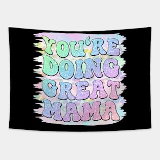 You're doing great mama, Motherhood, Mom life, Sarcastic mom Tapestry