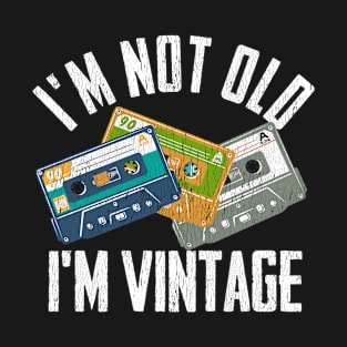 Vintage Birthday - Im Not Old Im Vintage T-Shirt