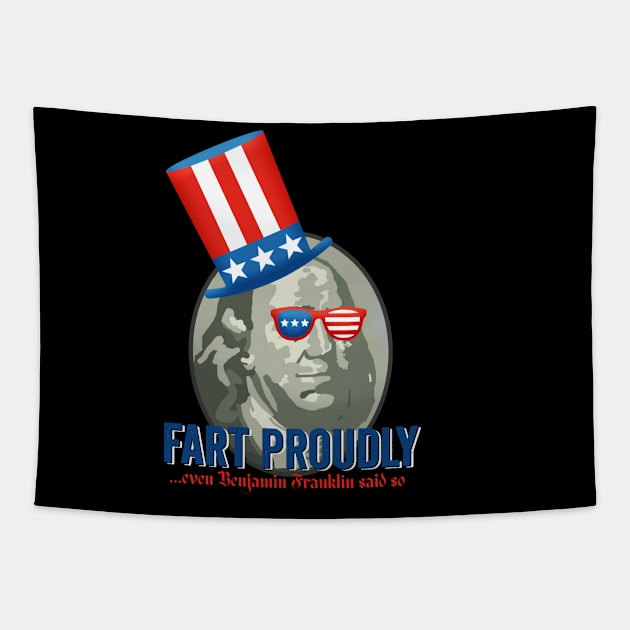 4th of July - Benjamin Franklin Fart proudly Tapestry by PincGeneral