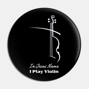 In Jesus name I play Violin Pin