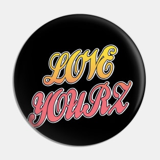 Love Yourz Pin