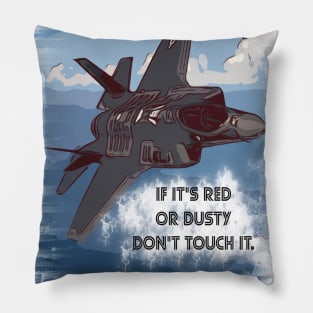 Fighter Jet Plane 'If its Red, Dusty, Don't Touch it' Pillow