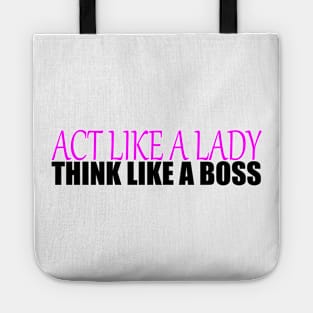 Act like a Lady think like a Boss Tote