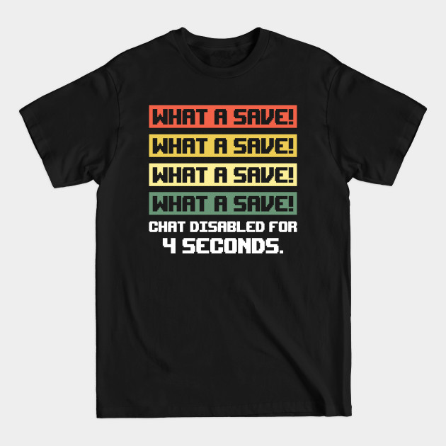 Discover What A Save Chat Disabled - What A Save Chat Disabled - T-Shirt