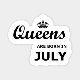 Queens are born in July Magnet