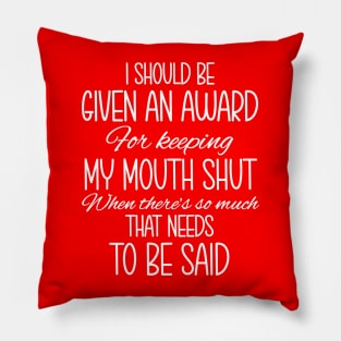 I should be given an award Pillow