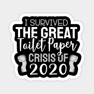 I Survived The Great Toilet Paper Shortage of 2020 Magnet