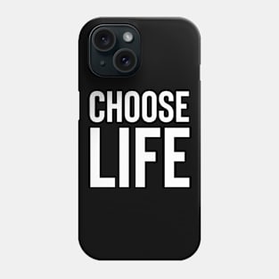 Choose Life Phone Case