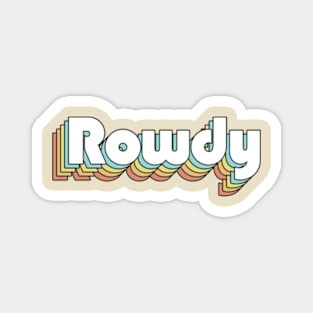 Rowdy - Retro Rainbow Typography Faded Style Magnet