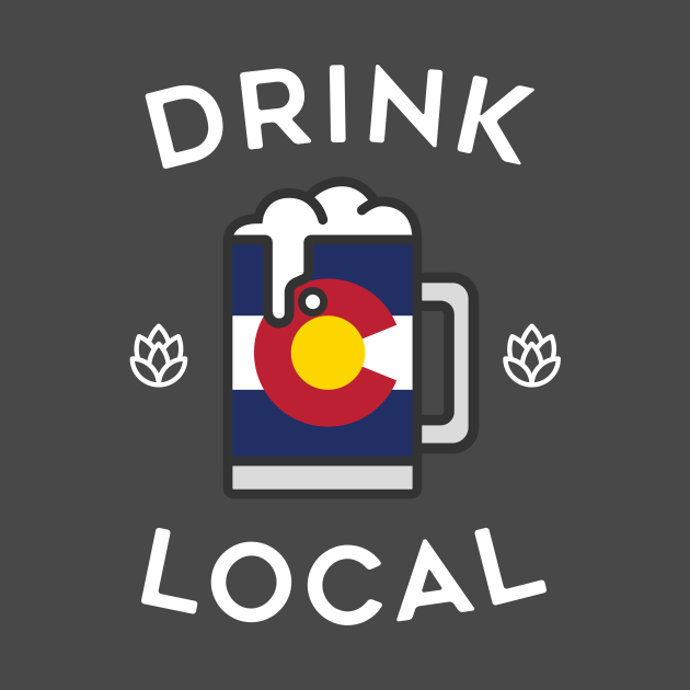 Drink Local Colorado Colorado Pride TShirt TeePublic