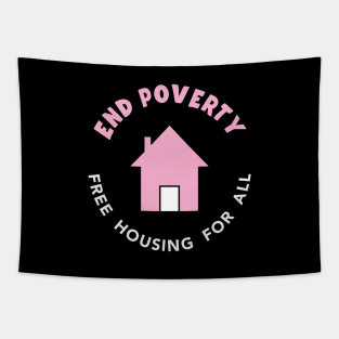 End Poverty - Free Housing For All Tapestry