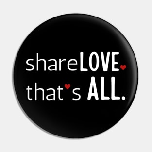 Share Love That's All Pin