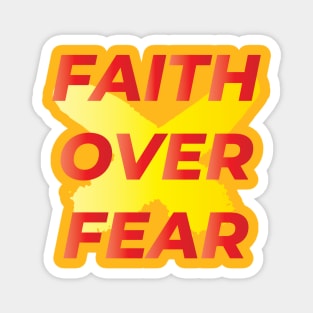 FAITH OVER FEAR || MOTIVATIONAL QUOTE Magnet