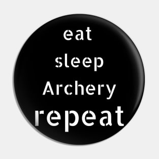 eat sleep archery repeat Pin