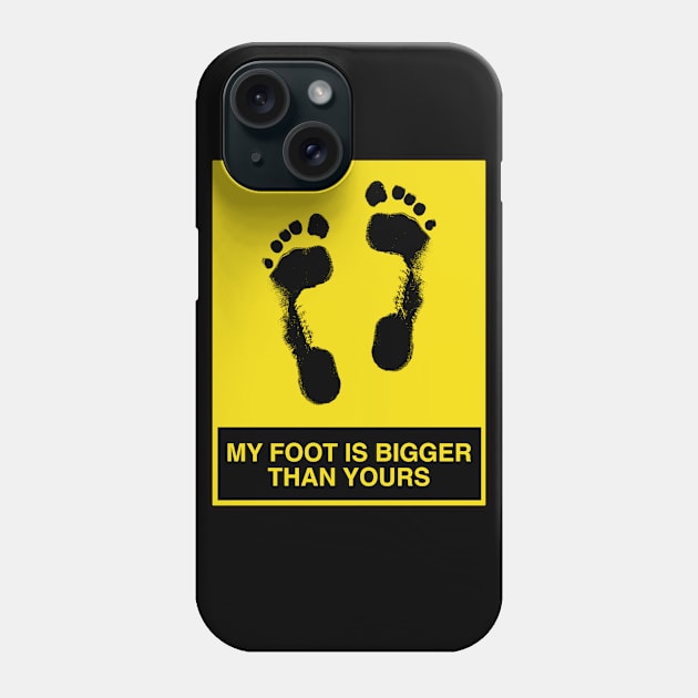 My Foot is bigger than yours Phone Case by livania