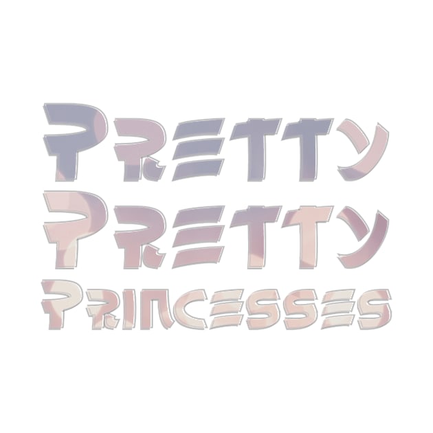 Pretty Pretty Princesses by afternoontees