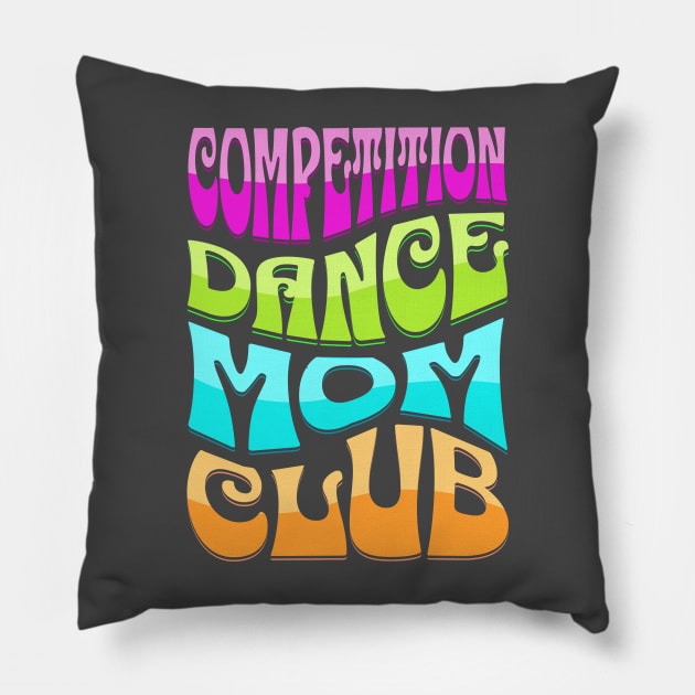 retro Dance Competition Mom Club Pillow by Team Spirit