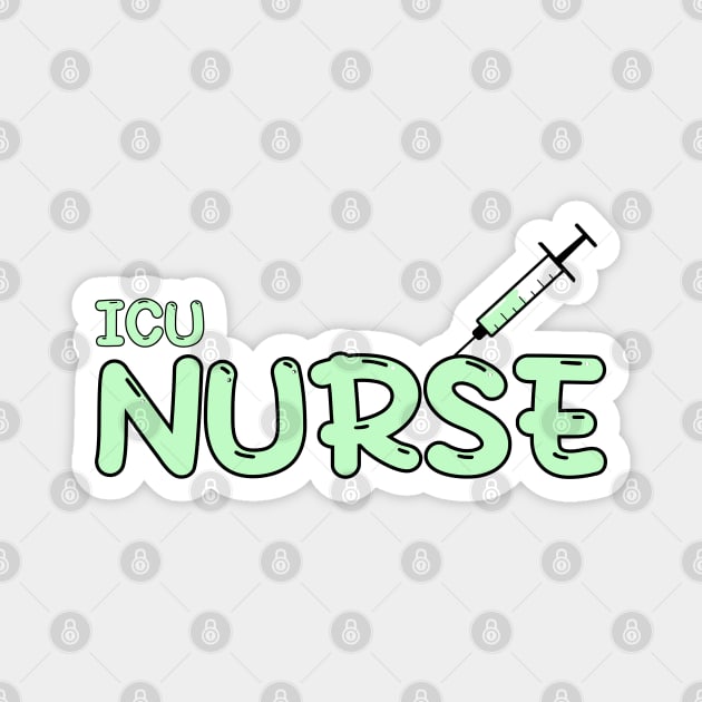 Intensive Care Unit (ICU) Nurse Green Magnet by MedicineIsHard