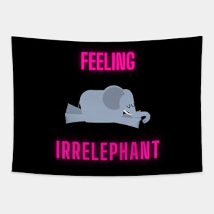 Feeling irelephant Tapestry