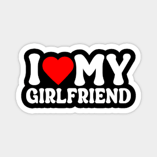 I Love My Girlfriend Magnet