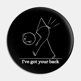 I've got your back. Funny, Humorous, Sarcastic Phrases, Novelty Pin