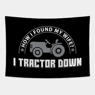How I Found My Wife I Tractor Down Tapestry