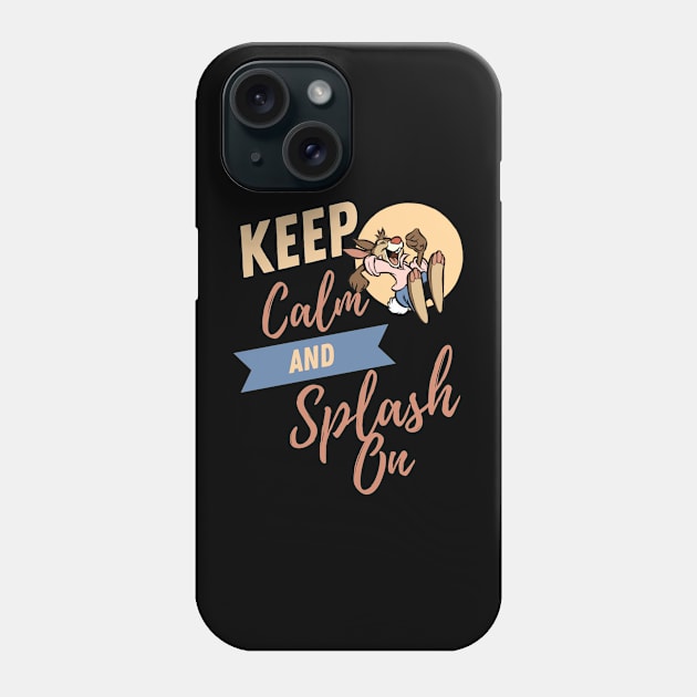 Keep Calm & Splash On Phone Case by The Tomorrowland Traveler