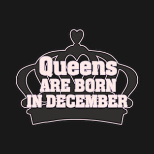 queens are born in december T-Shirt