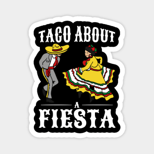 Taco About A Fiesta Magnet