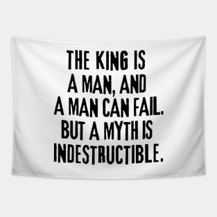 A myth is indestructible. Tapestry