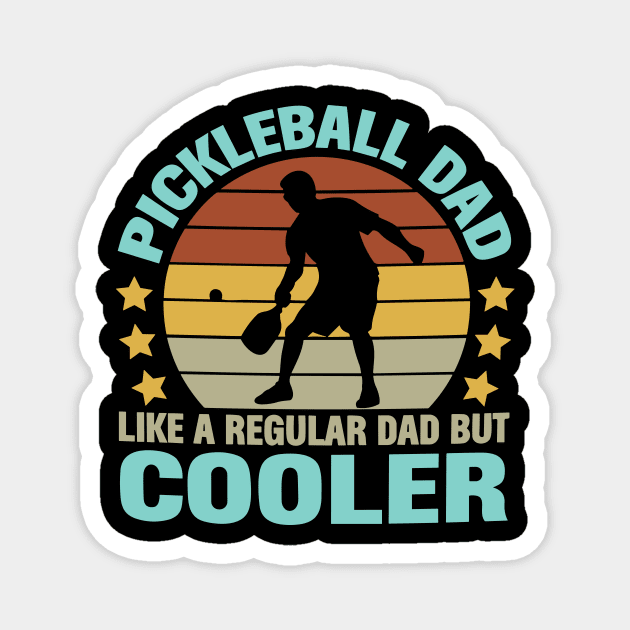 Pickleball Dad Like a Regular Dad but Cooler Magnet by Darksavage