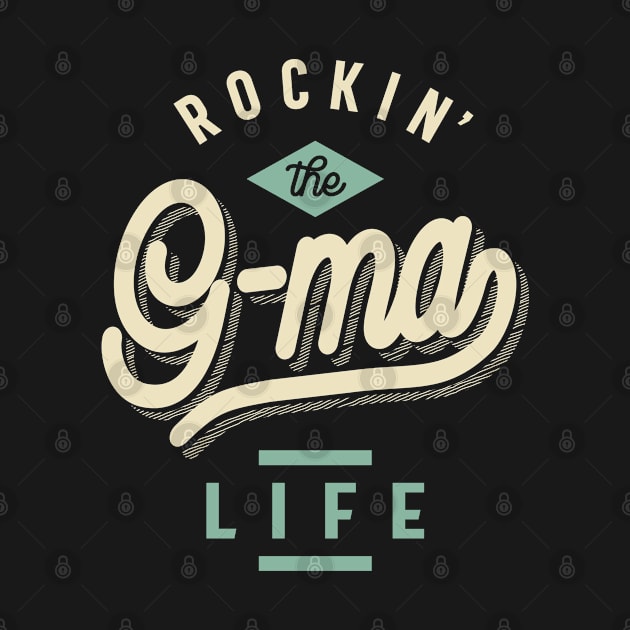 Rockin' The G-Ma Life Funny Cool Grandma Gift by cidolopez