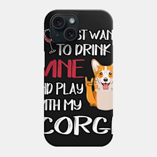 I Want Just Want To Drink Wine (7) Phone Case
