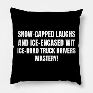 Ice Road Truck Drivers' Mastery Pillow