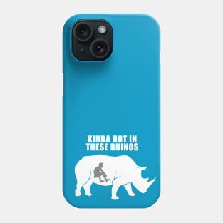 Kinda Hot in These Rhinos Phone Case