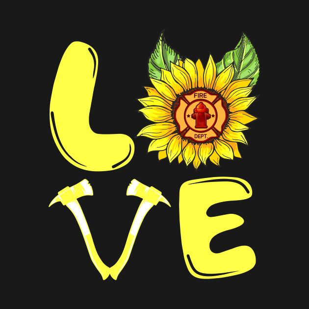 Sunflower Firefighter Love Gift Funny by juliannacarolann46203
