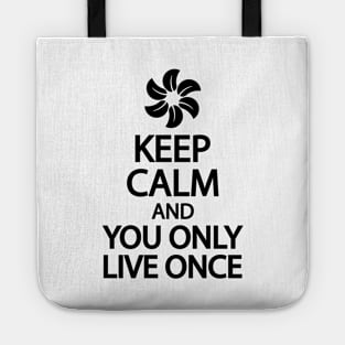 Keep calm and you only live once Tote