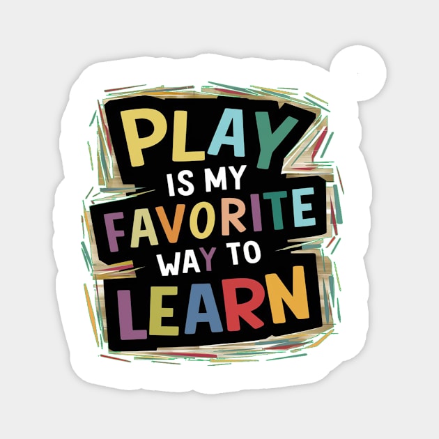 Play Is My Favorite Way To Learn Magnet by alby store