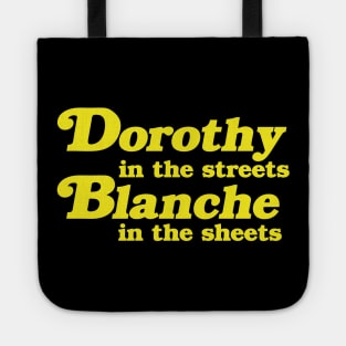 Dorothy in the Streets, Blanche in the Sheets Tote