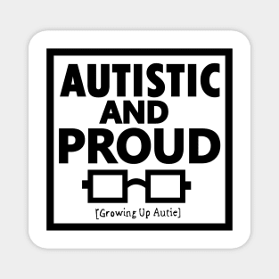 Autistic And Proud (Black) Magnet
