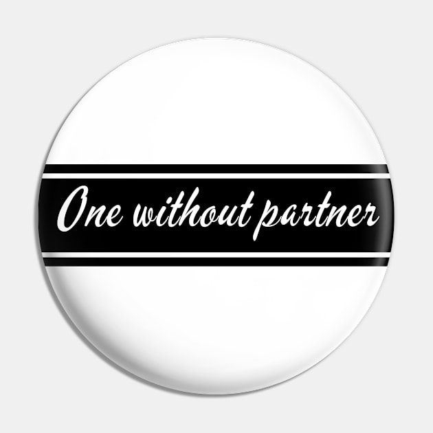 One without partner Pin by The One Serie