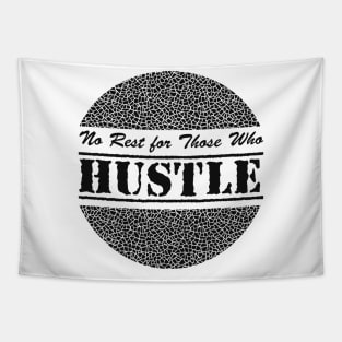 No Rest for Those Who HUSTLE Tapestry